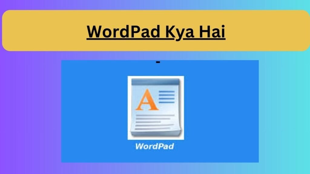 WordPad Kya Hai